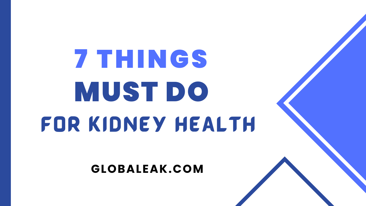 7 Things Must Do For Kidney Health