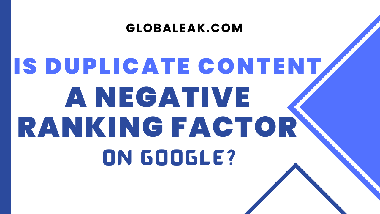 Is Duplicate Content A Negative Ranking Factor On Google