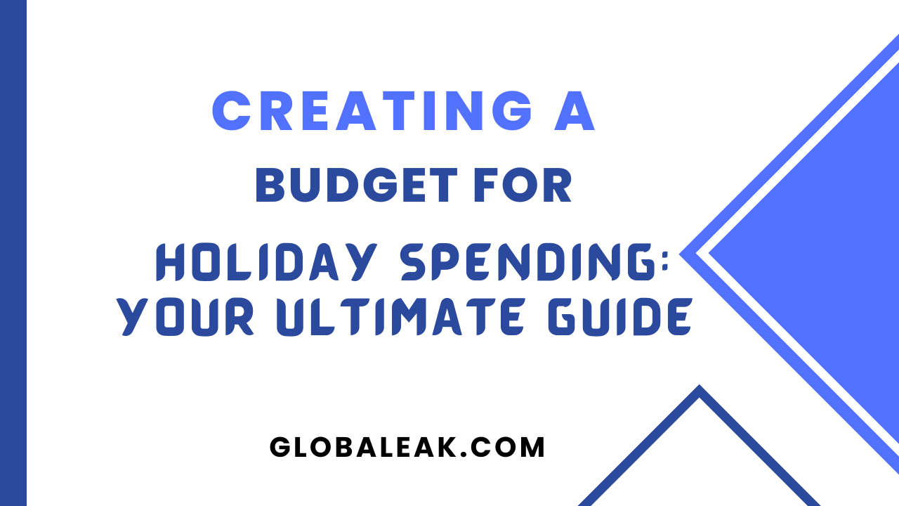 Creating a Budget for Holiday Spending Your Ultimate Guide